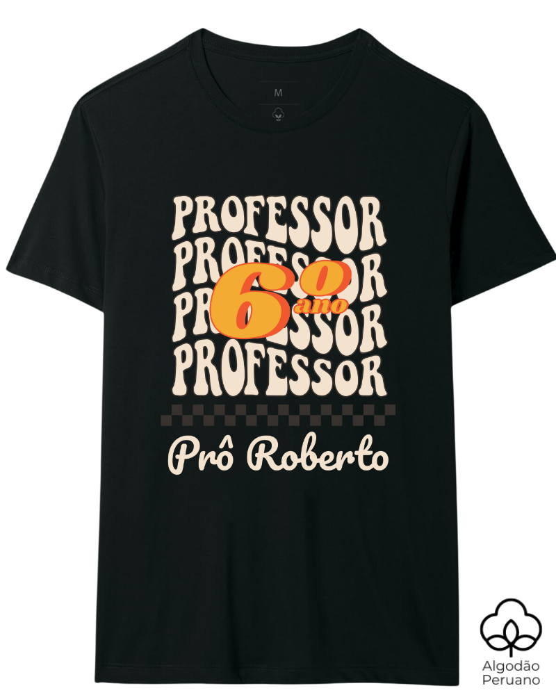 Amor de Ser Professor - Algodão Peruano