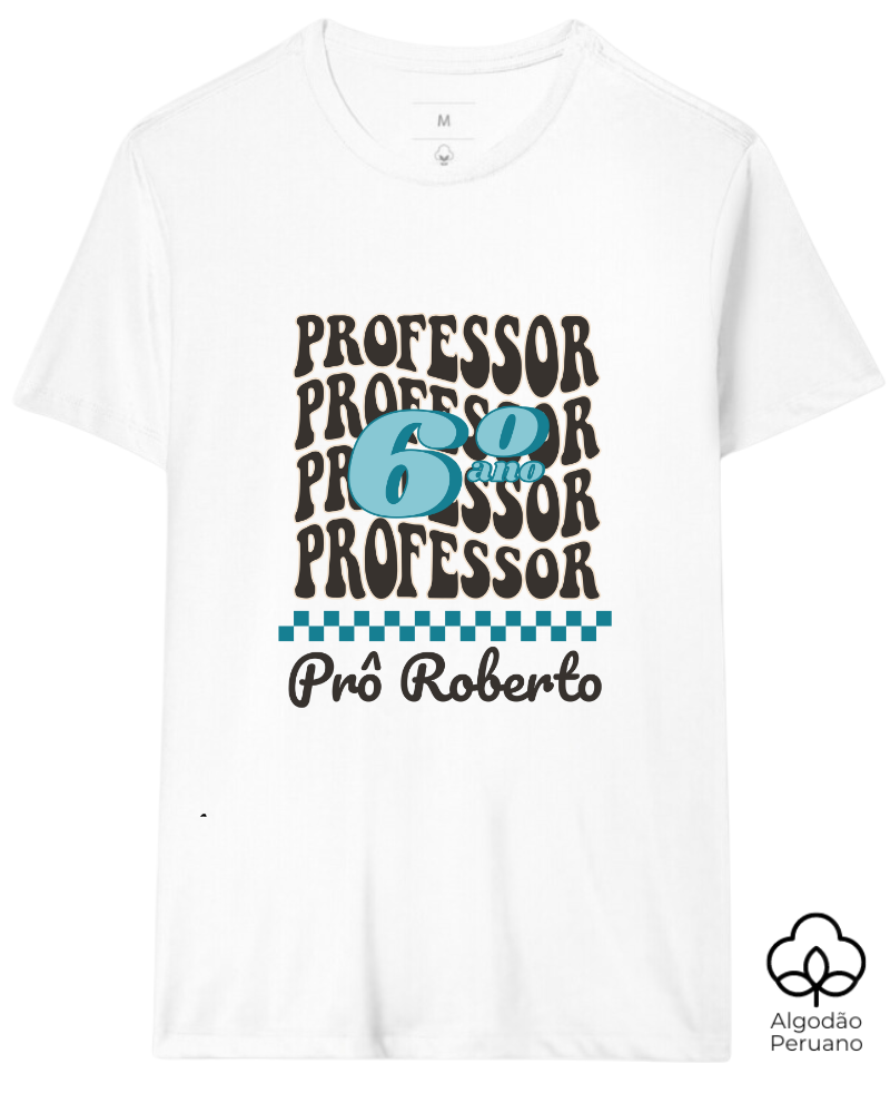 Amor de Ser Professor - Algodão Peruano